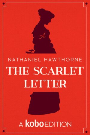 The Scarlet Letter — Nathaniel Hawthorne